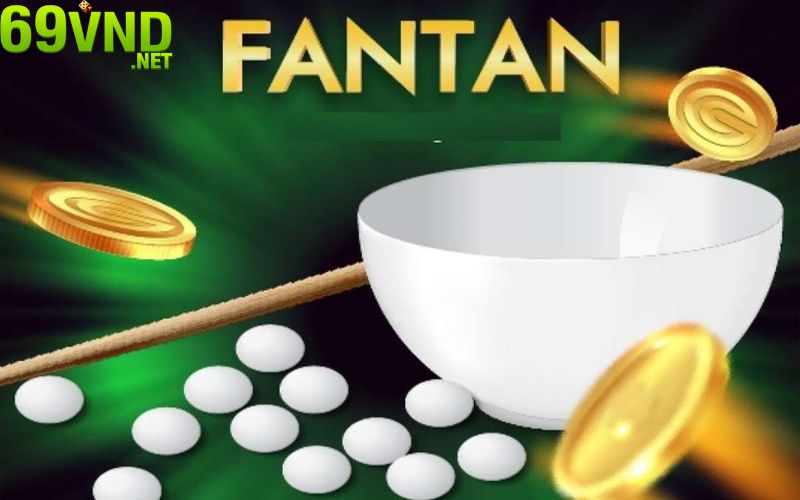 Cập nhật luật chơi Fantan chuẩn xác nhất